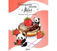 El pequeño mundo de Ihloé - Vol1: Libro de dibujos para colorear para adultos y niños con 30 dibujos de escenas relajantes, graciosas y golosas para desarrollar su creatividad