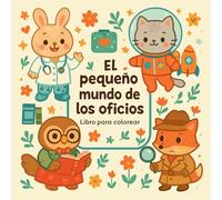 El pequeño mundo de los oficios - Libro para colorear
