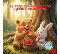 EL PEQUEÑO OSO QUE NO QUERIA COMPARTIR
