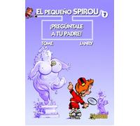 El pequeno Spirou 7 Preguntale a tu padre / Little Spirou 7 Ask Your Father (El pequeno Spirou / Little Spirou)
