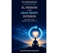 EL PERDÓN COMO GRAN RESET INTERIOR: Perdonar no es olvidar: es dejar de sangrar por dentro (YO INVESTIGO)