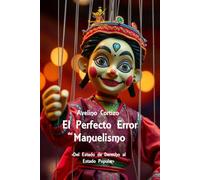 El Perfecto Error del Manuelismo: « Del Estado de Derecho al Estado Popular» («Libertad y Diálogo»)