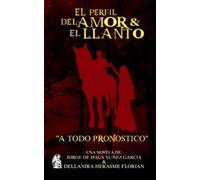 El perfil del amor y el llanto: A todo pronostico