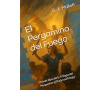 El Pergamino del Fuego: Primer libro de la Trilogía del Pergamino @TheScrollTrilogy