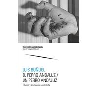 El perro andaluz / Un perro andaluz (Colección Luis Buñuel. Cine y Vanguardias, Band 14)