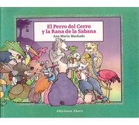 El Perro del Cerro y La Rana de La Sabana (Coleccion Ponte Poronte)