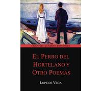 El perro del hortelano y Otro Poemas (Graphyco Clásicos Españoles)