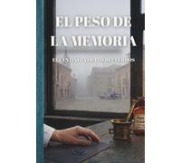 El Peso de la Memoria: El Centinela de los Recuerdos (El Peso de ... ( El Agente Nieto ))