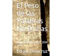 El Peso de las Palabras No Dichas: Escritos a Mano 2012 - 2024 vol 5