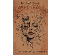 El peso de lo invisible