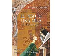 El peso de una misa : un relato de fe