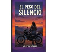 "EL PESO DEL SILENCIO".: A veces, el mayor acto de amor es dejar que te odien.