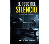 EL PESO DEL SILENCIO: Crimen en el Gimnasio. (LOS CASOS DE CARMEN VIDAL)