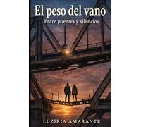 El peso del vano: Entre puentes y silencios