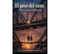 El peso del vano: Entre puentes y silencios