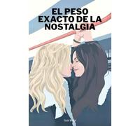 El peso exacto de la nostalgia