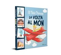 El Petit Princep. La Volta al món (Biblioteca Saint-Exupéry)