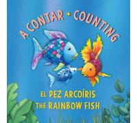 El Pez Arcoiris: A contar / The Rainbow Fish: Counting: (Bilingual Edition) : Rainbow Fish