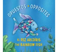 El Pez Arcoiris: Opuestos / The Rainbow Fish: Opposites