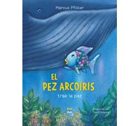 El Pez Arcoiris trae la paz (Spanish Edition) : Rainbow Fish