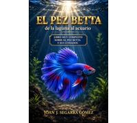 EL PEZ BETTA DE LA LAGUNA AL ACUARIO: JJ