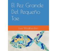 El Pez grande del pequeño Tae