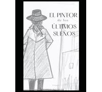 El Pintor de los últimos deseos