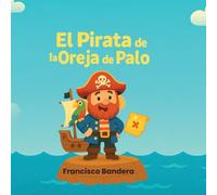 El Pirata de la Oreja de Palo: Los siete diamantes de lava (Las Aventuras del Pirata de la Oreja de Palo)
