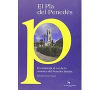 El Pla del Penedès: Un municipi al cor de la comarca del Penedès històric: 7 (Sèrie Versat)