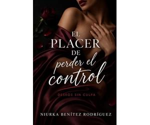 El placer de perder el control: Deseos sin culpa