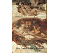 El Plan de Dios Génesis y Apocalipsis: Volumen 4