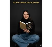 El Plan Dorado DE 30 Dias