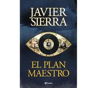 El plan maestro - Spanish Language hardcover NEW Javier Sierra 2025