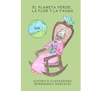 EL PLANETA VERDE, LA FLOR Y LA FAUNA (LA ABUELITA CUENTA CUENTOS)