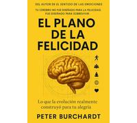 El Plano de la Felicidad: Lo que la evolución realmente construyó para tu alegría