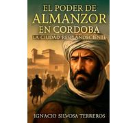 EL PODER DE ALMANZOR EN CÓRDOBA: La Ciudad Resplandeciente