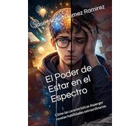 El Poder de Estar en el Espectro: Cómo las características Asperger revelan habilidades extraordinarias (Asperger-TEA1)