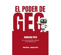 El Poder de GEO: Authority First - cómo construir poder y reputación en las búsquedas de IA