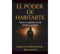 El poder de habitarte: Sana tu relación con el dinero y contigo