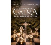 EL PODER DE LA CALMA EN EL JUEGO DE LA VIDA: Reflexiones para un día mejor