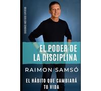 EL PODER DE LA DISCIPLINA: El Hábito que Cambiará tu Vida (Serie Disciplina)