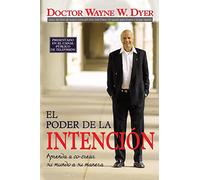 El Poder De La Intencion (The Power of Intention): Aprenda a Co-Crear Su Mundo a Su Manera