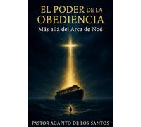 EL PODER DE LA OBEDIENCIA: MÁS ALLÁ DEL ARCA DE NOÉ