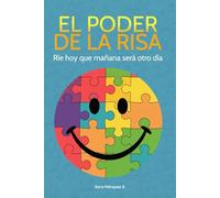 El poder de la Risa: Ríe hoy que mañana será otro día