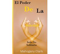 El Poder de la Soledad: Solo No Solitario