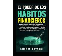 EL PODER DE LOS HÁBITOS FINANCIEROS (The Ultimate Financial Mastery)