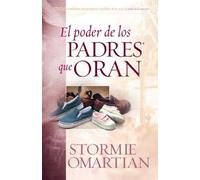 El Poder de Los Padres Que Oran: Power of a Praying Parent