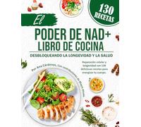 El Poder de NAD+: Libro de Cocina: Desbloqueando la Longevidad y la Salud