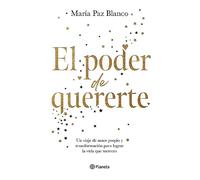 El Poder de Quererte: Un Viaje de Amor Propio Y Transformación Para Lograr La Vida Que Mereces / The Power of Loving You: Un viaje de amor propio y ... to Achieve the Life You Deserve