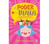 El poder de tus palabras: Un libro para descubrir a la superheroína que hay en ti